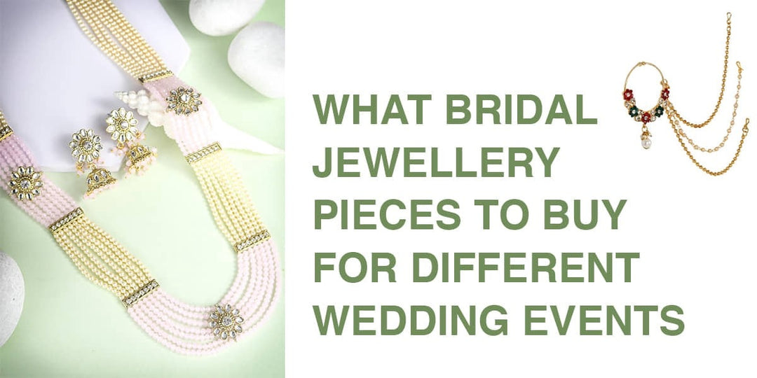 What Bridal Jewellery Pieces To Buy For Different Wedding Events
